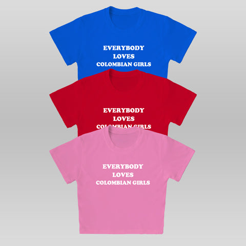 3 PACK - EVERYBODY LOVES COLOMBIAN GIRLS - BABY TEE - BUBBLE